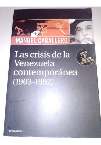 Manuel Caballero La Crisis De La Venezuela Contemporánea