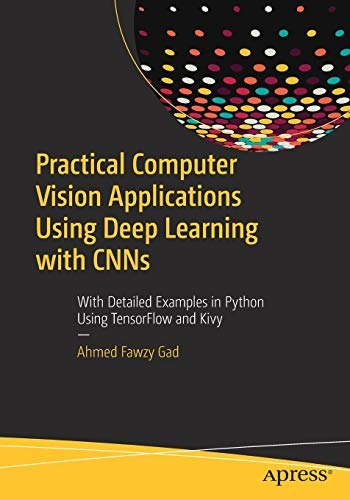 Practical Computer Vision Applications Using Deep Learning W