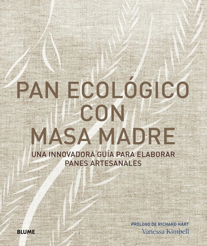 Libro Pan Ecologico Con Masa Madre: Una Innovadora Guia Par