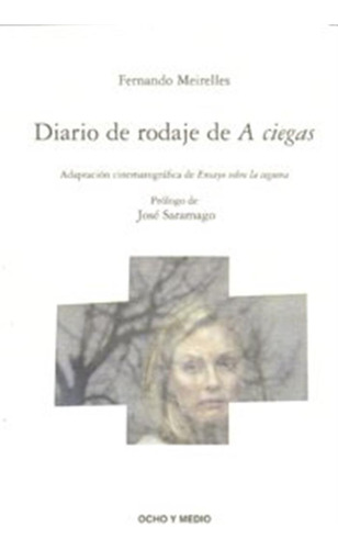 Diario De Rodaje De A Ciegas - Meirelles,fernando