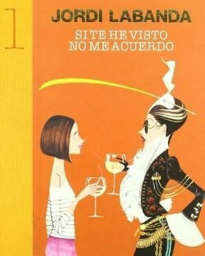 Libro 1. Si Te He Visto No Me Acuerdo De Jordi Labanda