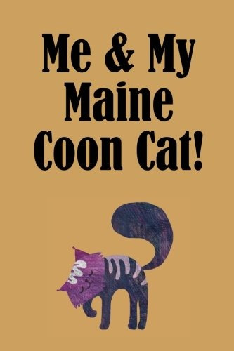 Me And My Maine Coon Cat (6x9 Lined Writing Notebook, 120 Pa