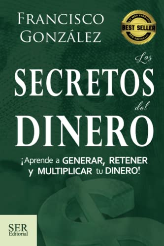 Los Secretos Del Dinero: Un Secreto Deja De Serlo Cuando Se