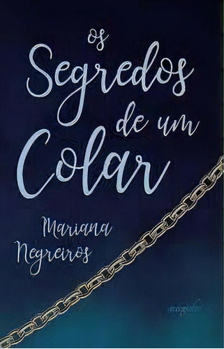Os Segredos De Um Colar, De Mariana Negreiros. Editora Autografia Em Português