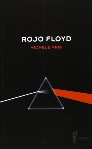 Rojo Floyd - Michele Mari - La Bestia Equilatera