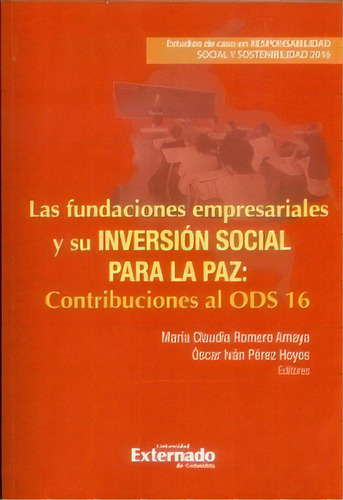 Las Fundaciones Empresariales Y Su Inversión Social Para L, De . 9587729078, Vol. 1. Editorial Editorial U. Externado De Colombia, Tapa Blanda, Edición 2018 En Español, 2018