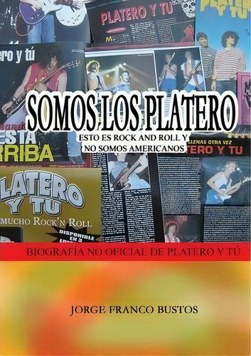Somos Los Platero, De Jorge Franco Bustos. Editorial Jorge Franco, Tapa Blanda En Español