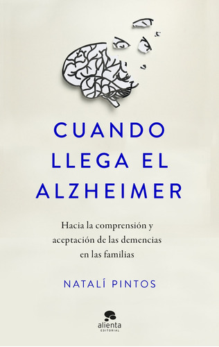 Cuando Llega El Alzheimer  -  Pintos, Natalí