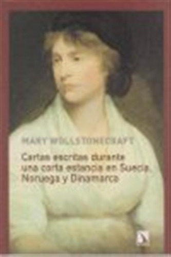 Cartas Escritas Durante Una Corta Estan - Wollstonecraft, Ma