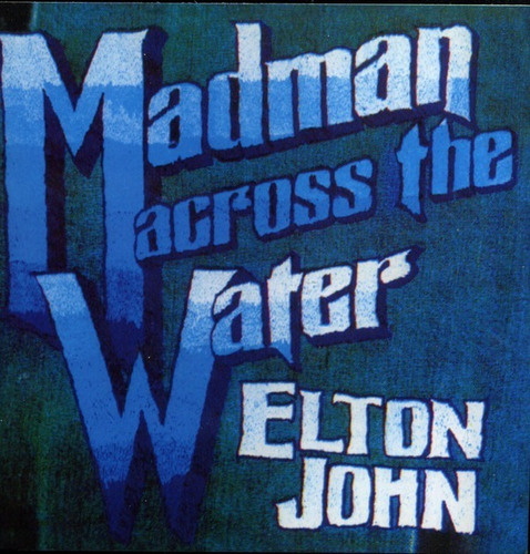 Cd Elton John - Madman Across The Water