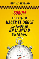 Libro Scrum: El Arte De Hacer El Doble De Trabajo En La Mit