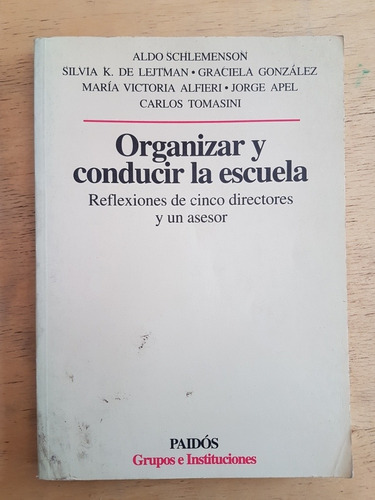 Organizar Y Conducir La Escuela - Schelemenson; De Lejtman;