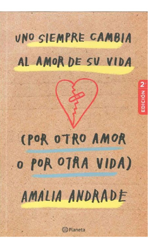 Uno Siempre Cambia Al Amor De Su  Vida Amalia Andrade