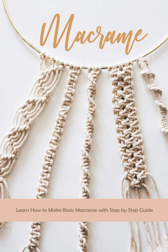 Livro: Macrame: Aprenda Como Fazer Macrame Básico Com Guia P
