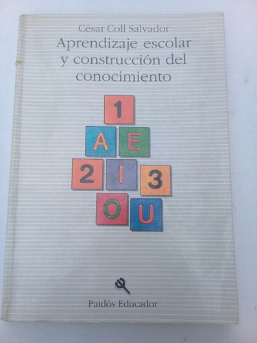 Aprendizaje Escolar Y Construcción Del Conocimiento - Coll