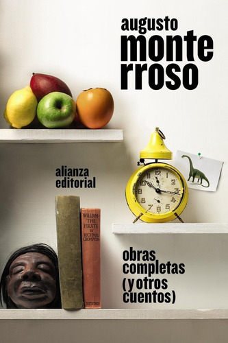 Libro: Obras Completas (y Otros Cuentos). Monterroso, August