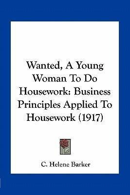 Wanted, A Young Woman To Do Housework : Business Principl...