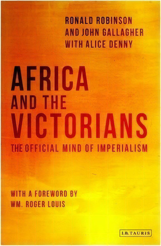 Africa And The Victorians, De Wm Roger Louis. Editorial I B Tauris Co Ltd, Tapa Blanda En Inglés