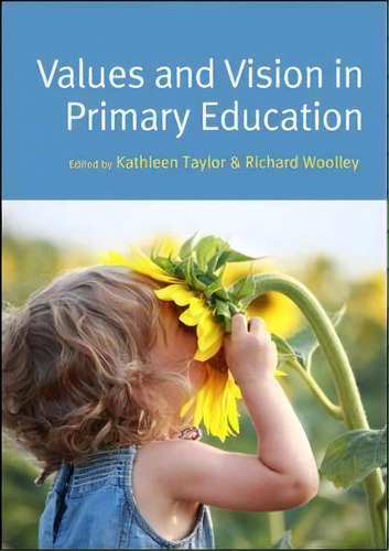 Values And Vision In Primary Education, De Kathleen Taylor. Editorial Open University Press, Tapa Blanda En Inglés