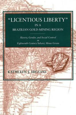 Libro  Licentious Liberty  In A Brazilian Gold-mining Reg...