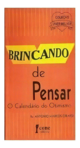 Livro Brincando De Pensar - Valores Trazidos Nas Palavras, De Antonio Marcos Girardi. Editora Icone, Capa Mole Em Português