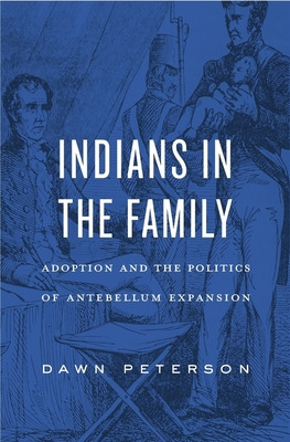 Libro Indians In The Family: Adoption And The Politics Of...