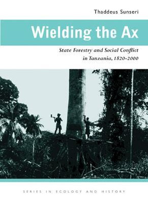 Libro Wielding The Ax : State Forestry And Social Conflic...