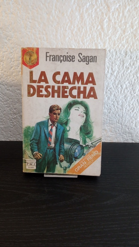 La Cama Deshecha - Francoise Sagan