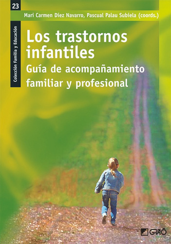 Los Trastornos Infantiles, De M. Carmen Díez Navarro Y Pascual Palau Subiela. Editorial Graó, Tapa Blanda, Edición 1 En Español, 2013