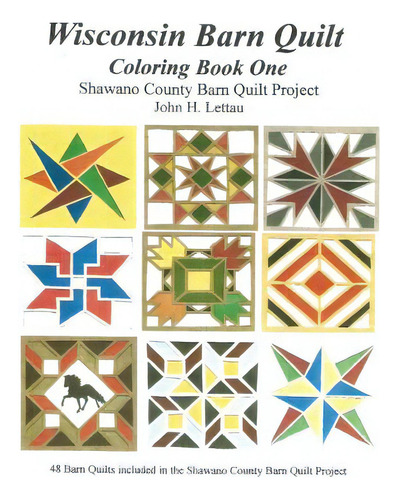 Wisconsin Barn Quilts Coloring Book One, De Lettau., Vol. 1. Editorial Createspace, Tapa Blanda En Inglés