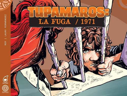 Tupamaros: La Fuga - 1971 - Roy / Fernandez, Lauri