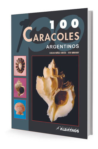 100 Caracoles Argentinos - Narosky, Nuñez Cortes