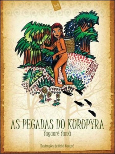 Pegadas Do Kurupyra, As, De Yamã, Yaguarê. Editora Mercuryo Jovem, Capa Mole, Edição 1ª Edição - 2009 Em Português