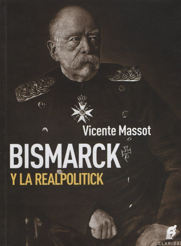 Bismarck Y La Realpolitick - Vicente Massot