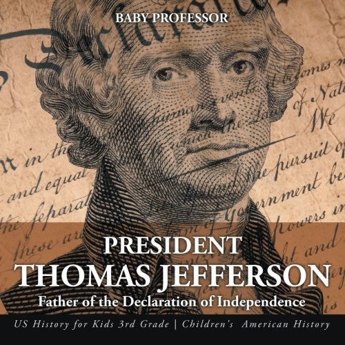 President Thomas Jefferson  Father Of The Declaration Of Ind