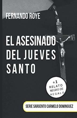 El Asesinado Del Jueves Santo Serie Sargento Carmel