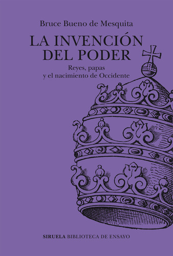 La Invencion Del Poder - Bueno De Mesquita Bruce