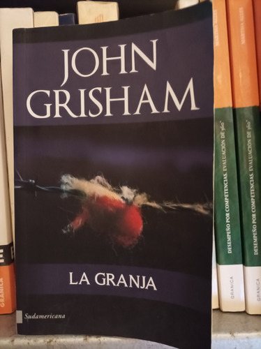 La Granja. John Grishman. Sudamericana Editorial 