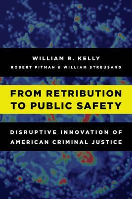 Libro From Retribution To Public Safety : Disruptive Inno...