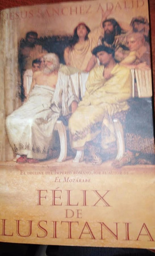 Jesus Sanchez Adalid, Felix De Lusitania
