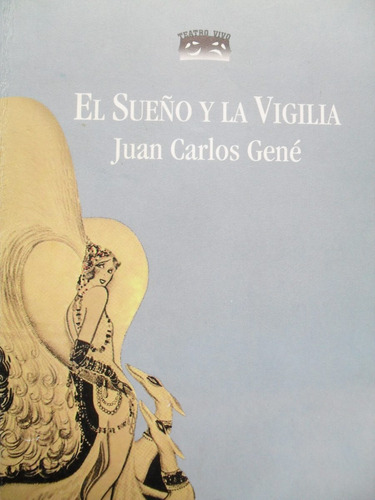 Juan Carlos Gené - El Sueño Y La Vigilia - Teatro