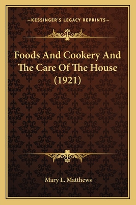 Libro Foods And Cookery And The Care Of The House (1921) ...