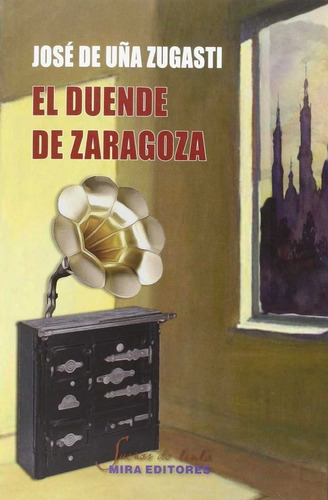 El Duende De Zaragoza, De De Uña Zugasti, José. Editorial Mira Editores, S.a., Tapa Blanda En Español