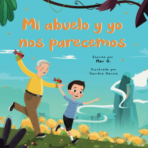 Libro: Mi Abuelo Y Yo Nos Parecemos (spanish Edition)