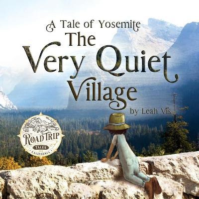 Libro The Very Quiet Village : A Tale Of Yosemite - Leah ...