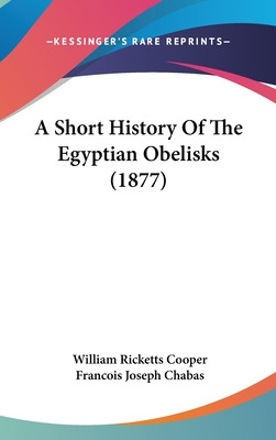 Libro A Short History Of The Egyptian Obelisks (1877) - C...