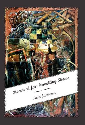 Libro Reserved For Travelling Shows - Jamieson, Trent
