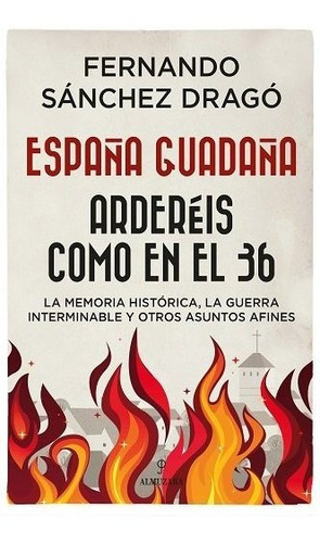 Libro Espaã¿a Guadaã¿a Ardereis Como En El 36