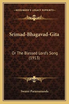 Srimad-bhagavad-gita : Or The Blessed Lord's Song (1913) ...