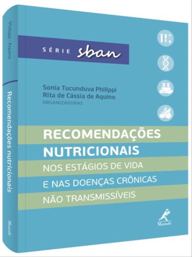 Recomendações Nutricionais: Nos Estágios De Vida E Nas Doenças Crônicas Não Transmissíveis, De Philippi, Sonia Tucunduva. Editora Manole, Capa Mole, Edição 1ª Edição - 2017 Em Português